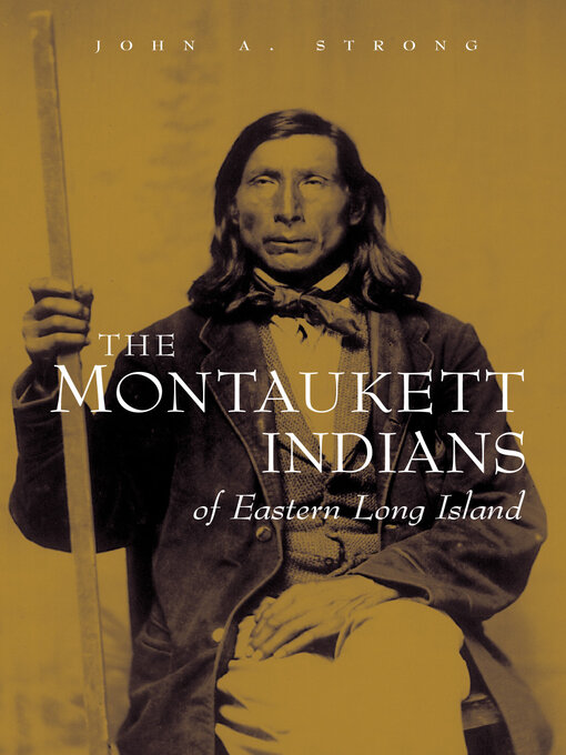 Title details for The Montaukett Indians of Eastern Long Island by John A. Strong - Available